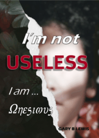 I'm not USELESS ... I am Onesimus